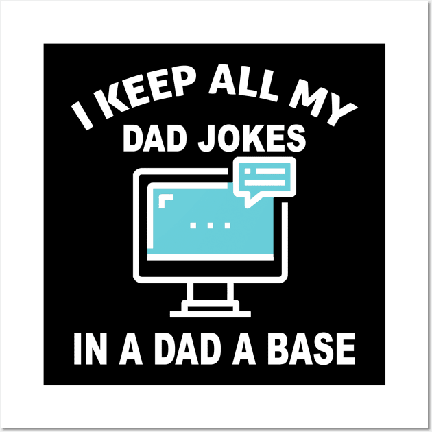 Mens I Keep All My Dad Jokes In A Dad A Base Dad Jokes Wall Art by ZimBom Designer